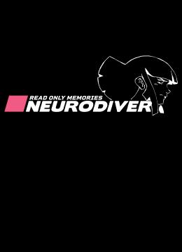 Read Only Memories: Neurodiver (2020)